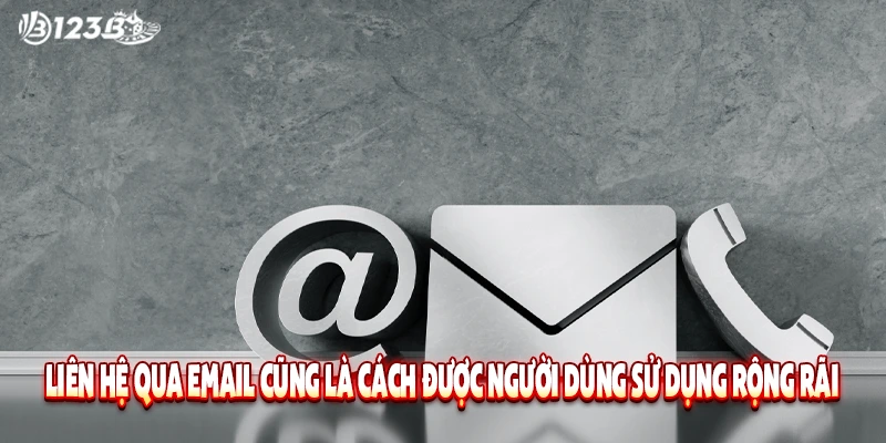 Liên hệ qua email cũng là cách được người dùng sử dụng rộng rãi