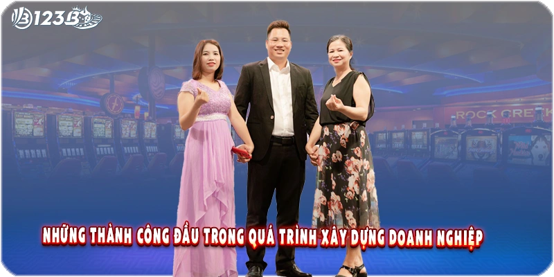 Những thành công đầu trong quá trình xây dựng doanh nghiệp