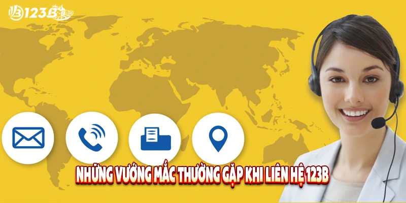 Những vướng mắc thường gặp khi liên hệ 123B