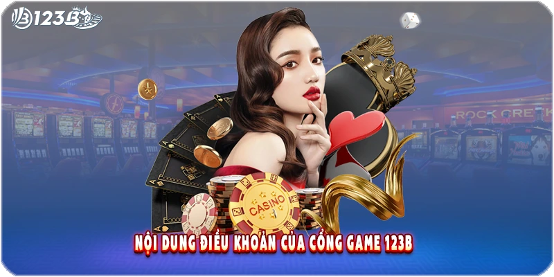 Nội dung điều khoản của cổng game 123b